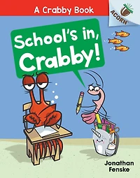 School's In, Crabby!: An Acorn Book (A Crabby #5)