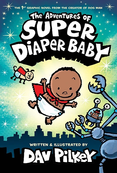 the Adventures of Super Diaper Baby: Color Edition (From Creator Dog Man)