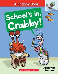 School's In, Crabby!: An Acorn Book (A Crabby #5)