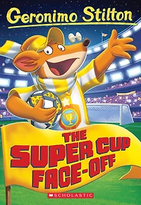 The Super Cup Face-Off (Geronimo Stilton #81)
