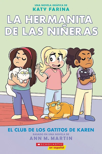 El Club de los Gatitos Karen: La hermanita las niñeras novela gráfica #4 (Karen's Kittycat Club)