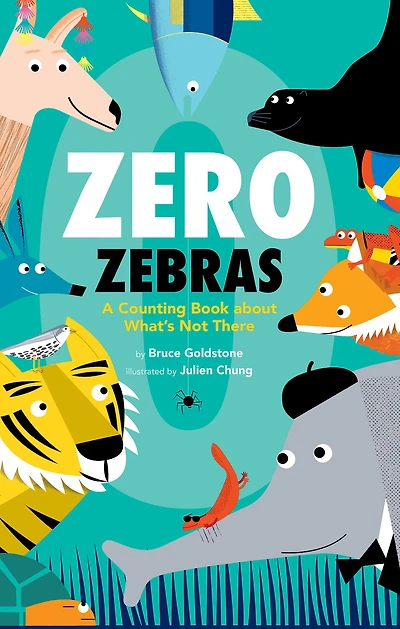Zero Zebras: A Counting Book about What's Not There