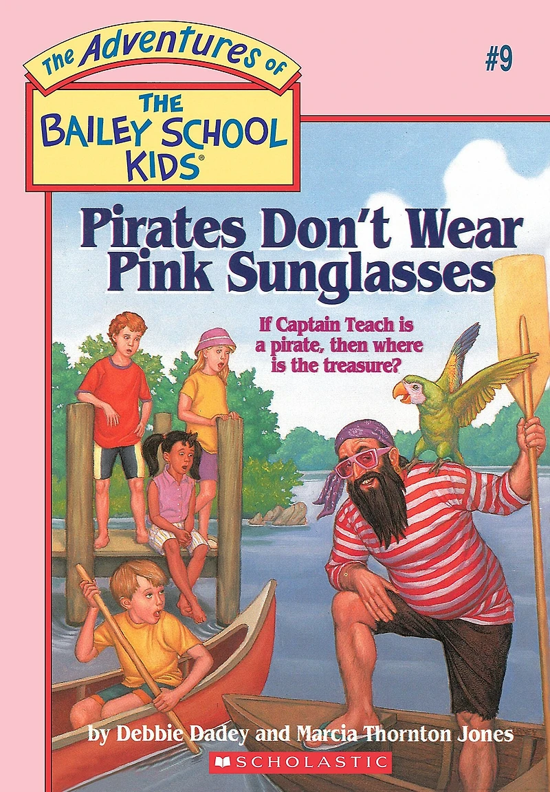 Pirates Don't Wear Pink Sunglasses (Adventures of the Bailey School Kids #9)