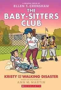 Kristy and the Walking Disaster: A Graphic Novel (The Baby-Sitters Club Graphix Series #16)