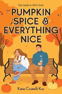 Pumpkin Spice & Everything Nice (A Cup o' Jo Novel)