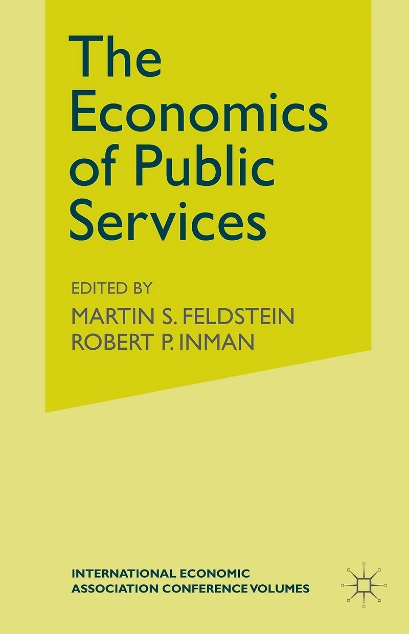 the Economics of Public Services: Proceedings a Conference held by International Economic Association