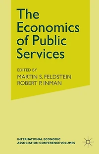 the Economics of Public Services: Proceedings a Conference held by International Economic Association