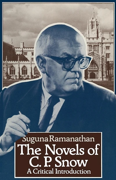 The Novels of C. P. Snow: A Critical Introduction