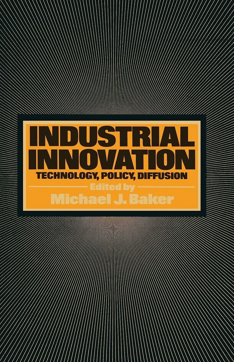 Industrial Innovation: Technology, Policy, Diffusion