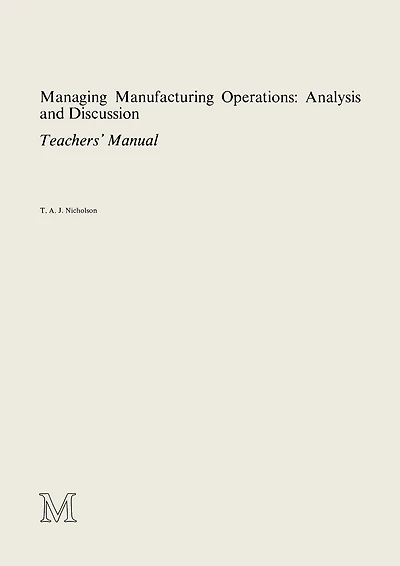 Managing Manufacturing Operations: Analysis and Discussion: Teachers' Manual