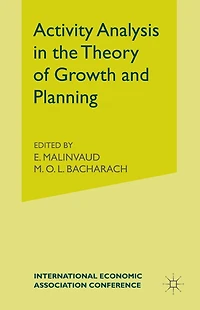 Activity Analysis the Theory of Growth and Planning