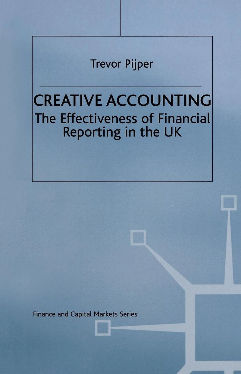 Creative Accounting: the effectiveness of financial reporting UK