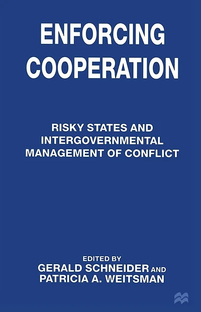 Enforcing Cooperation: Risky States and Intergovernmental Management of Conflict