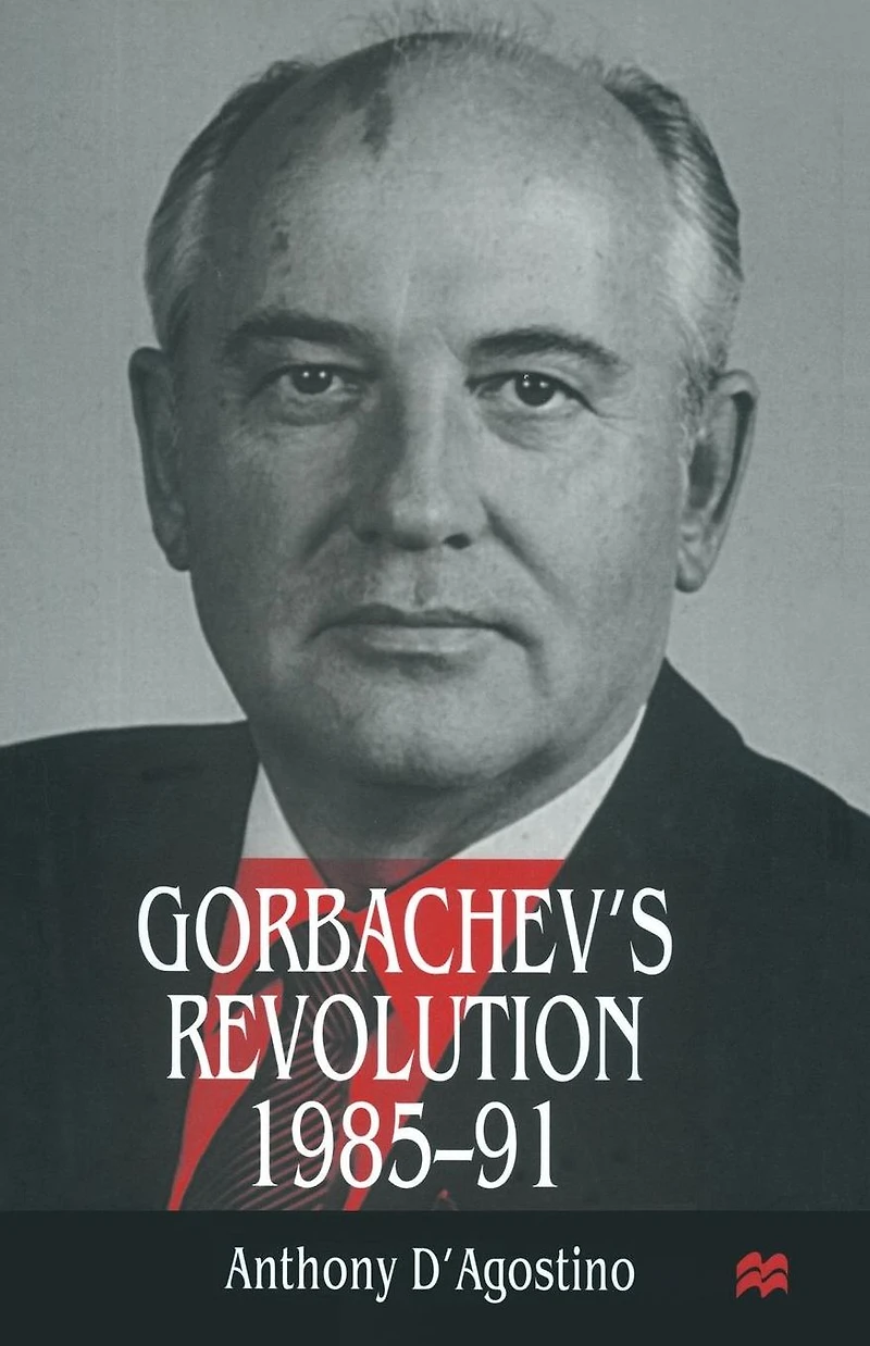 Gorbachev's Revolution, 1985-1991