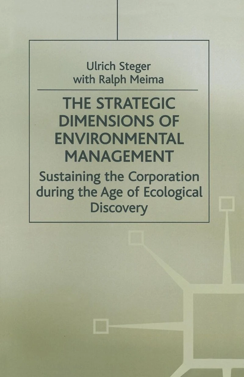 the Strategic Dimensions of Environmental Management: Sustaining Corporation during Age Ecological Discovery