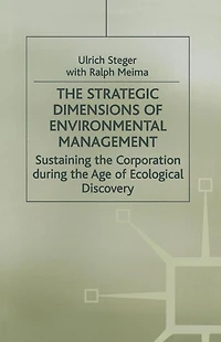 the Strategic Dimensions of Environmental Management: Sustaining Corporation during Age Ecological Discovery