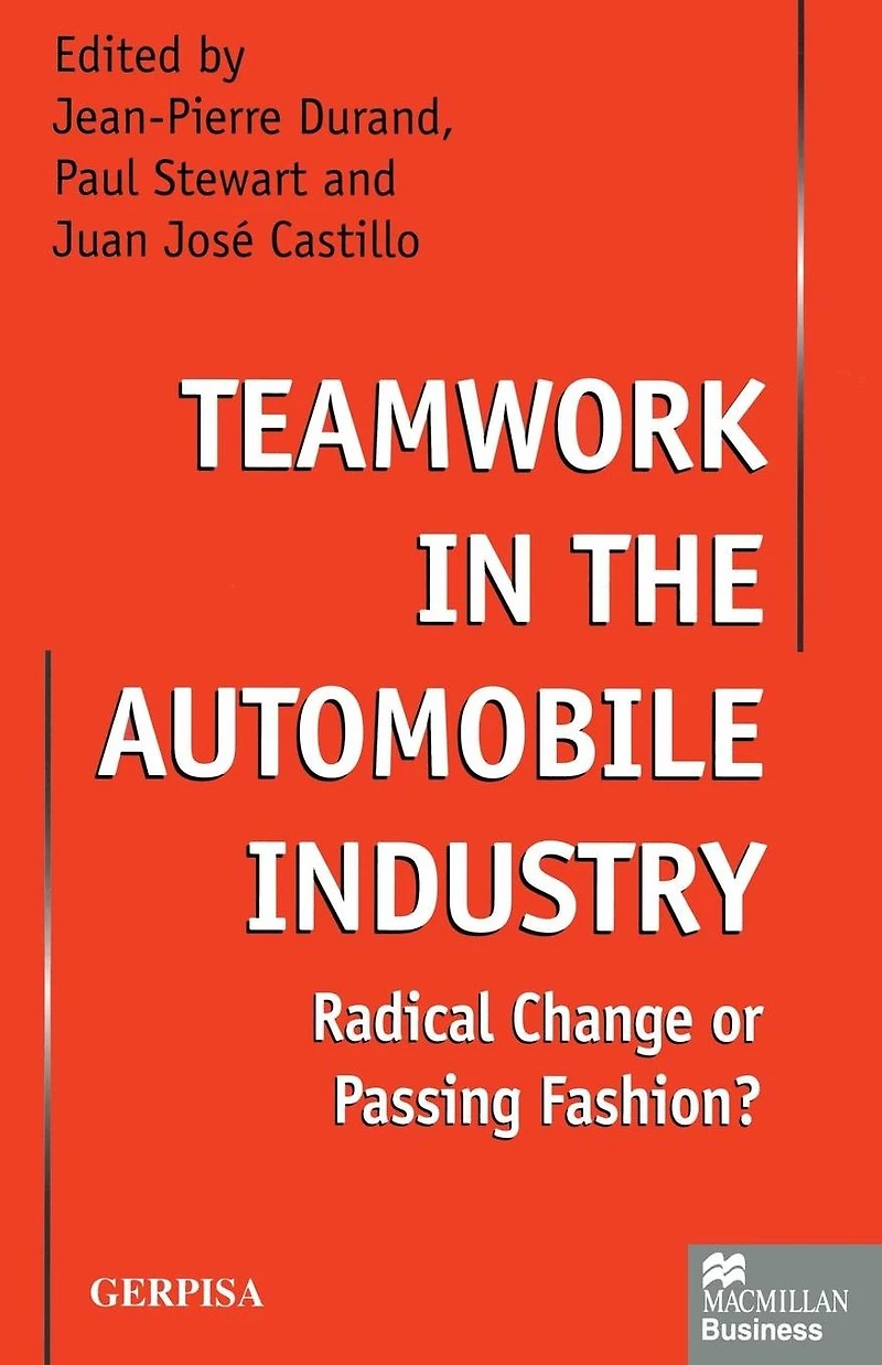 Teamwork the Automobile Industry: Radical Change or Passing Fashion?
