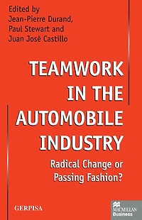 Teamwork the Automobile Industry: Radical Change or Passing Fashion?