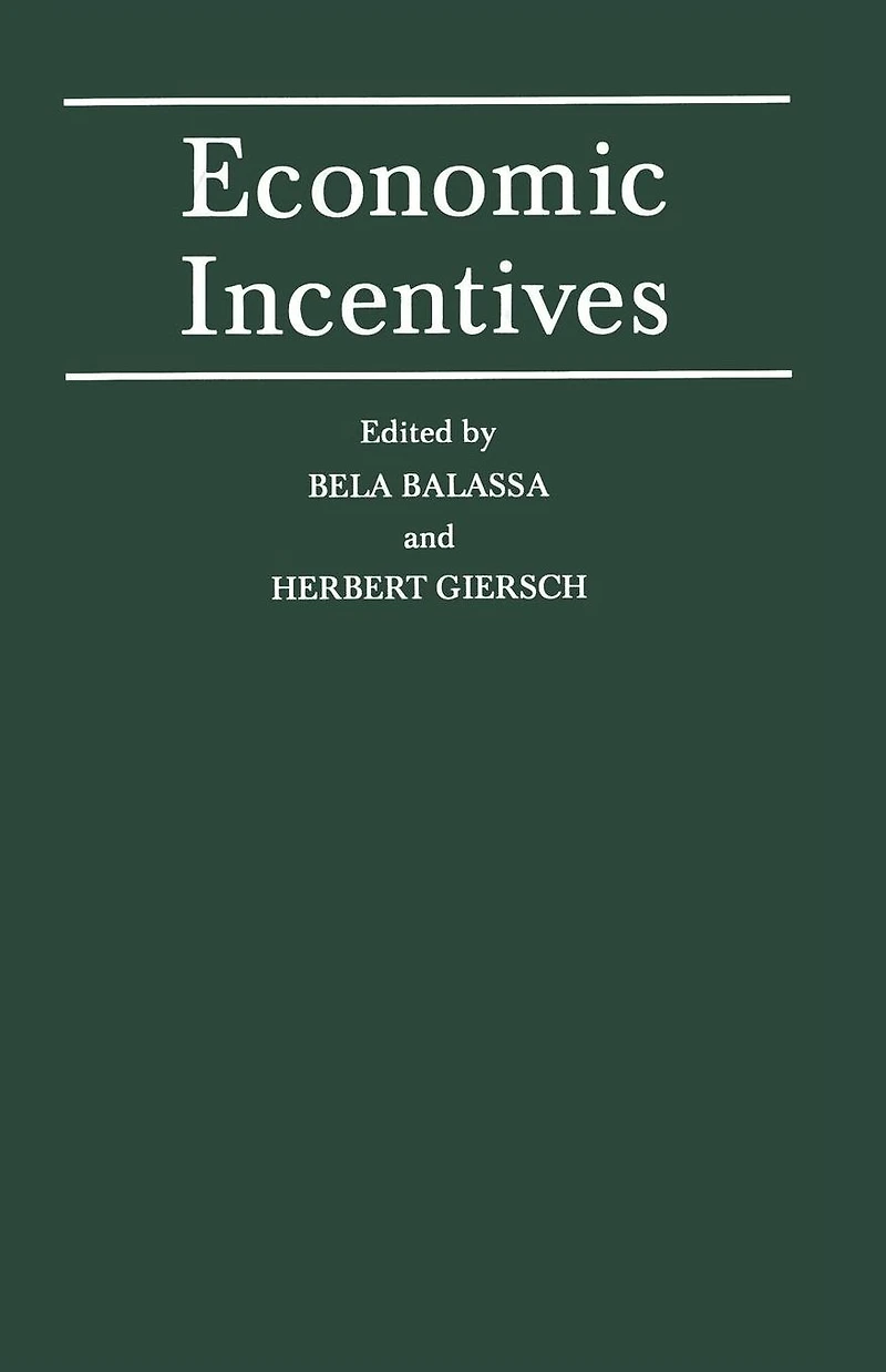 Economic Incentives: Proceedings of a conference held by the International Association at Kiel, West Germany