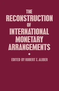 The Reconstruction of International Monetary Arrangements