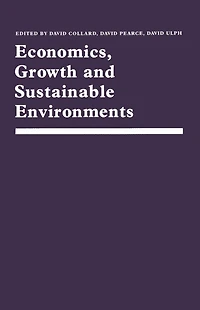 Economics, Growth and Sustainable Environments: Essays Memory of Richard Lecomber