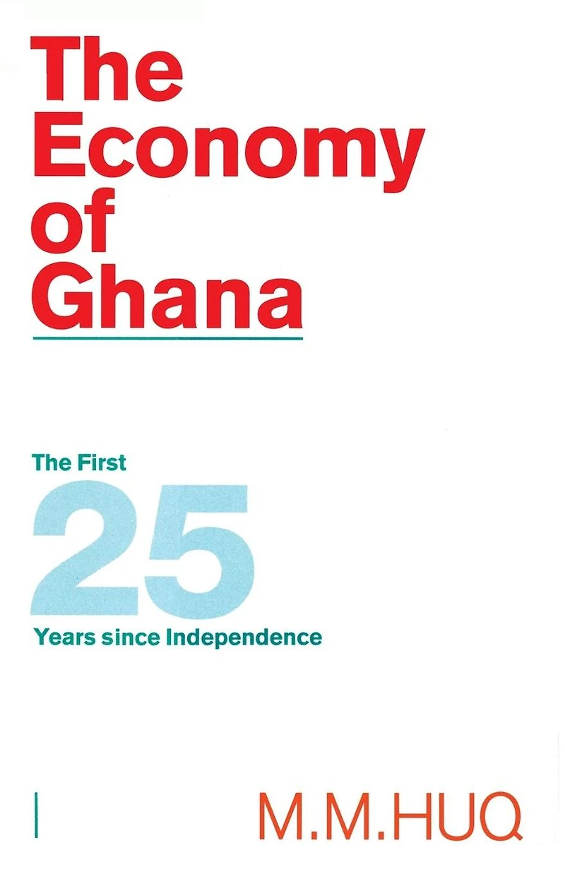 The Economy of Ghana: First 25 Years since Independence