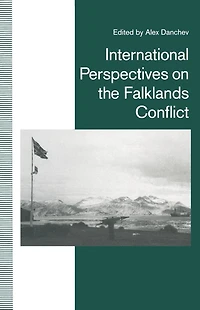 International Perspectives on the Falklands Conflict: A Matter of Life and Death