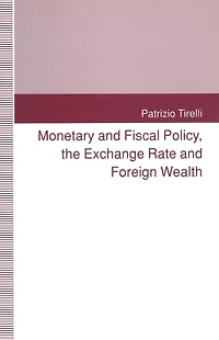 Monetary and Fiscal Policy, the Exchange Rate Foreign Wealth