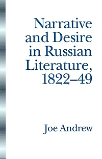 Narrative and Desire in Russian Literature, 1822-49: The Feminine and the Masculine