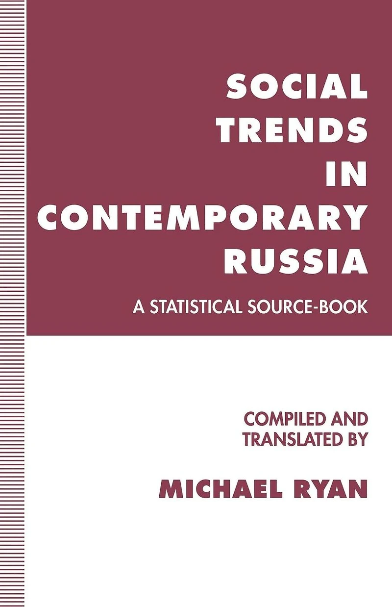 Social Trends Contemporary Russia: A Statistical Source-Book