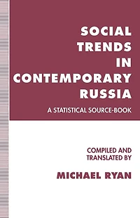 Social Trends Contemporary Russia: A Statistical Source-Book