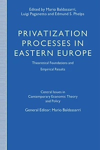 Privatization Processes Eastern Europe: Theoretical Foundations and Empirical Results