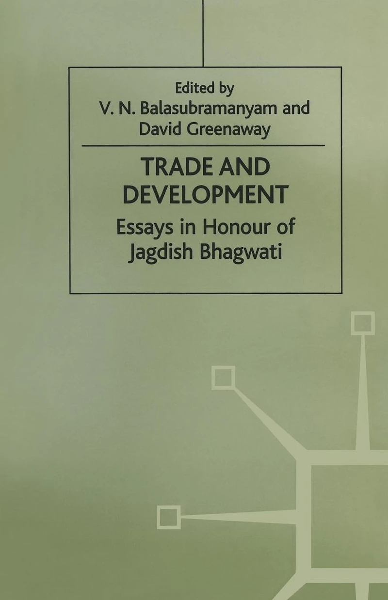 Trade and Development: Essays Honour of Jagdish Bhagwati