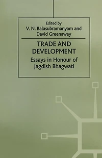Trade and Development: Essays Honour of Jagdish Bhagwati
