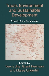 Trade, Environment and Sustainable Development: A South Asian Perspective