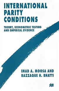 International Parity Conditions: Theory, Econometric Testing and Empirical Evidence