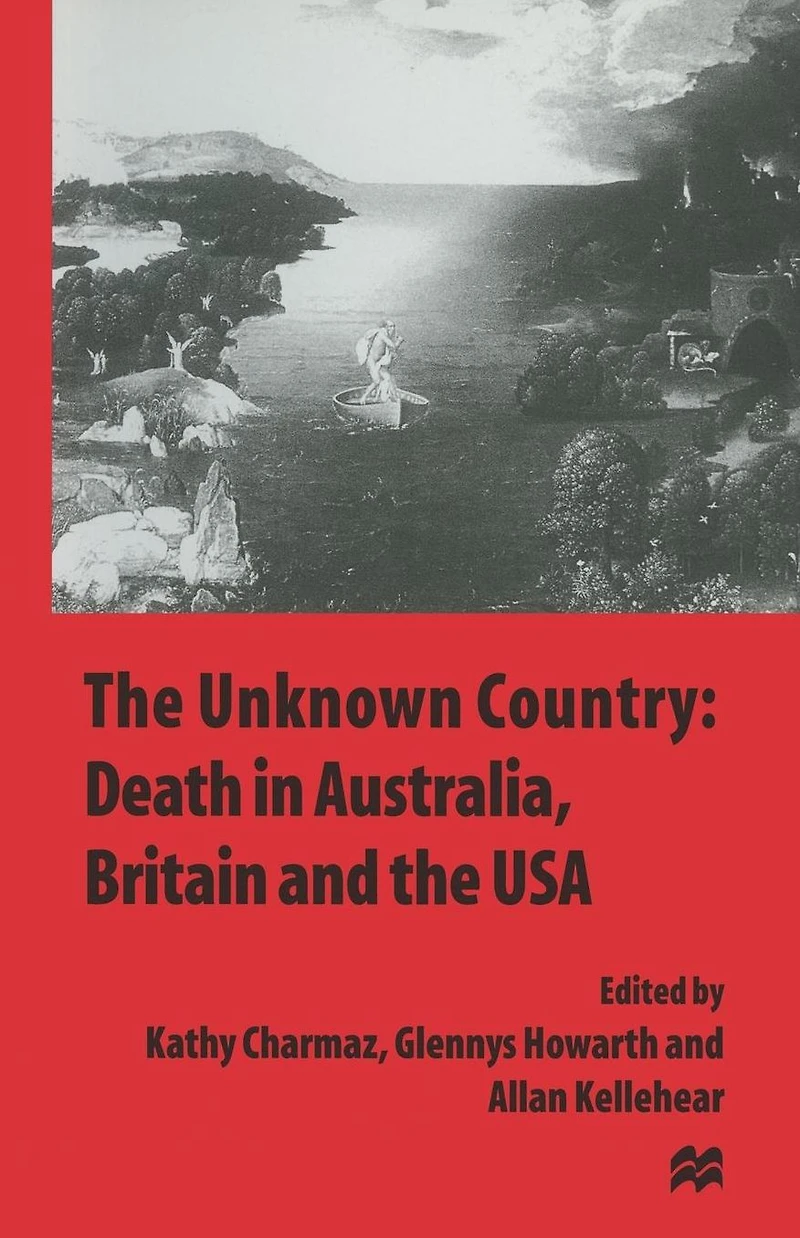 the Unknown Country: Death Australia, Britain and USA