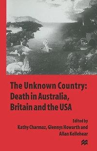 the Unknown Country: Death Australia, Britain and USA
