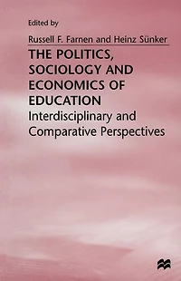The Politics, Sociology and Economics of Education: Interdisciplinary Comparative Perspectives