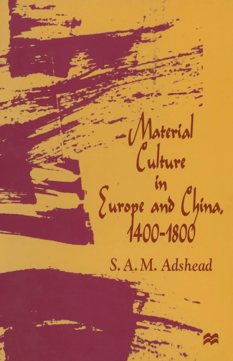 Material Culture Europe and China, 1400-1800: The Rise of Consumerism