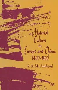 Material Culture Europe and China, 1400-1800: The Rise of Consumerism