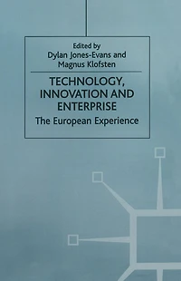Technology, Innovation and Enterprise: The European Experience