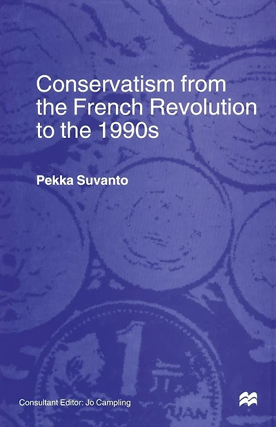 Conservatism from the French Revolution to the 1990s