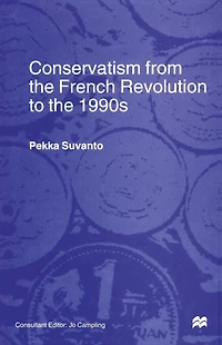 Conservatism from the French Revolution to the 1990s