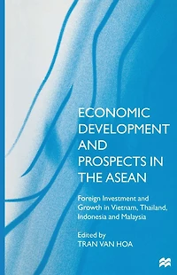 Economic Development and Prospects the ASEAN: Foreign Investment Growth Vietnam, Thailand, Indonesia Malaysia