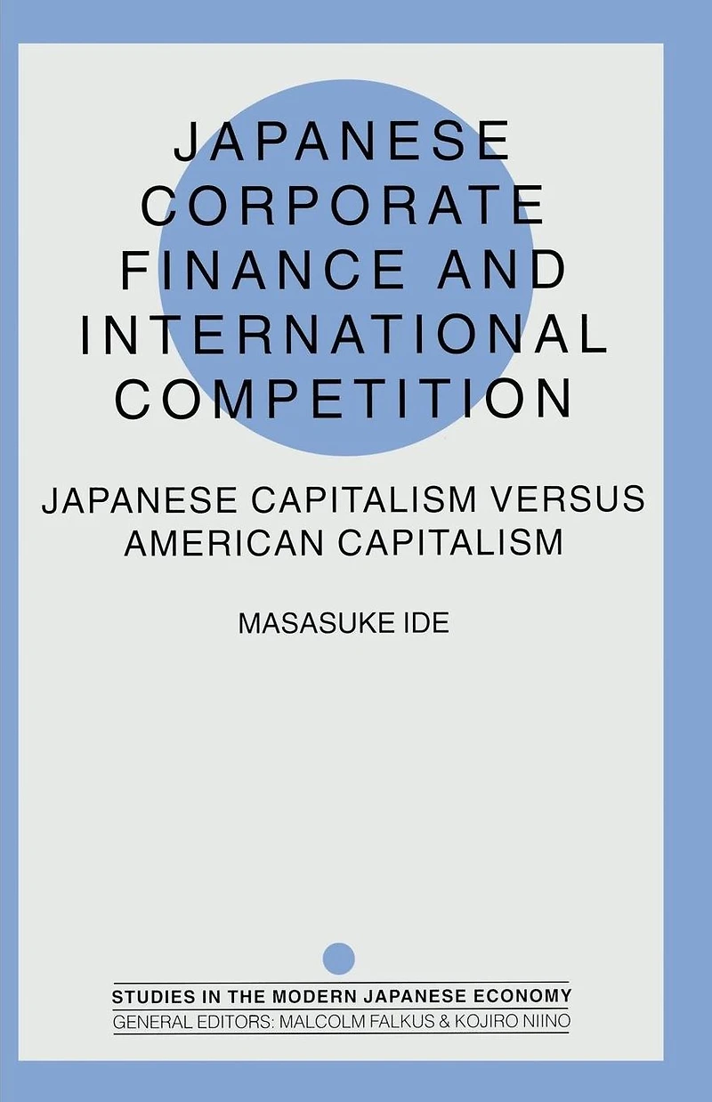 Japanese Corporate Finance and International Competition: Capitalism versus American