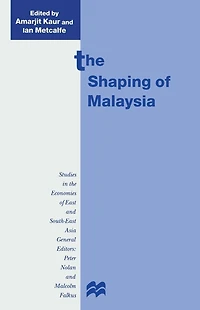 The Shaping of Malaysia