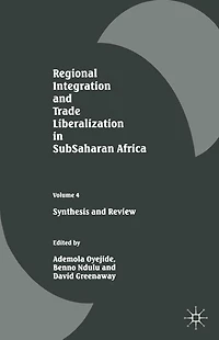 Regional Integration and Trade Liberalization SubSaharan Africa: Volume 4: Synthesis Review