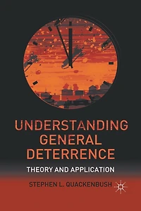 Understanding General Deterrence: Theory and Application
