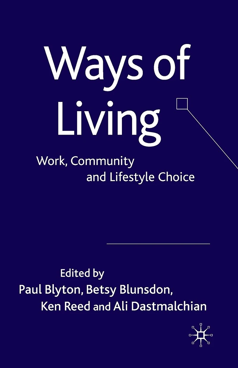 Ways of Living: Work, Community and Lifestyle Choice